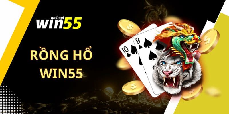 Thông tin thú vị về siêu phẩm Rồng Hổ Win55