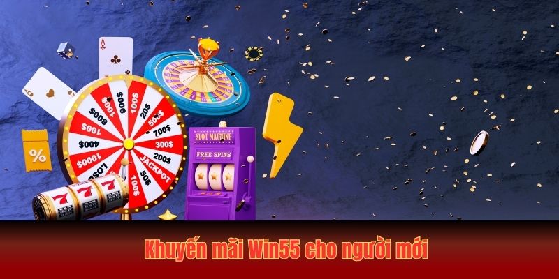 Khuyến Mãi Win55: Cơ Hội Vàng Đổi Đời Cho Người Chơi Mới 2 Khuyến mãi Win55 cho người mới