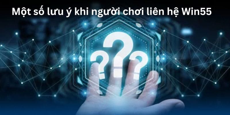 Phương Thức Liên Hệ Win55 - Hướng Dẫn Chi Tiết Cho Người Mới 3 Những điều cần chuẩn bị trước khi liên hệ Win55