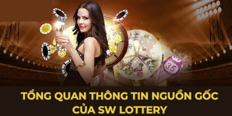 SW Lottery Win55 – Thế Giới Xổ Số Đa Dạng, Cơ Hội Thắng Lớn 2 Tổng quan về SW Lottery Win55